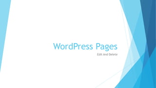 WordPress Pages
Edit And Delete
 