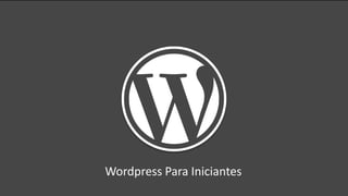 Wordpress Para Iniciantes
 