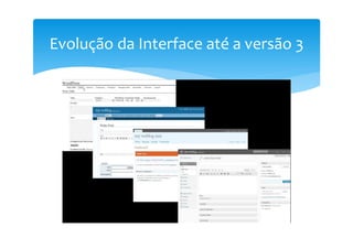 Evolução da Interface até a versão 3
 