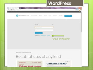WordPress




 Clique em Registrar
 