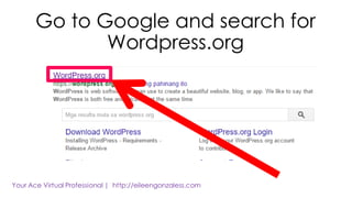 Go to Google and search for
Wordpress.org
 