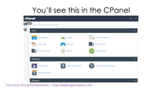 You’ll see this in the CPanel
 