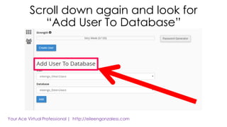 Scroll down again and look for
“Add User To Database”
 