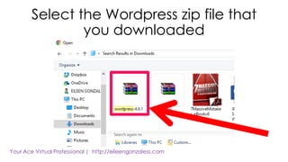 Select the Wordpress zip file that
you downloaded
 
