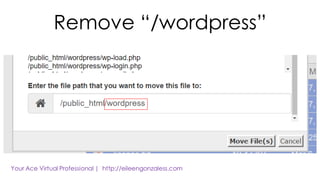 Remove “/wordpress”
 