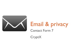 Email & privacy
Contact Form 7
CryptX
 