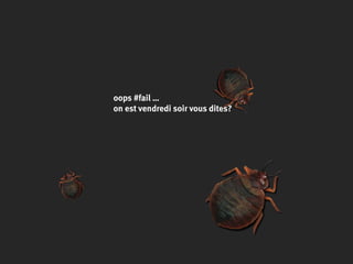 oops #fail …
on est vendredi soir vous dites?
 