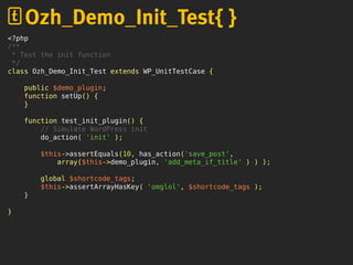 <?php
class Ozh_Demo_Plugin {
...
/**
* Things to do when the plugin is activated
*/
function activate() {
$this->create_t...