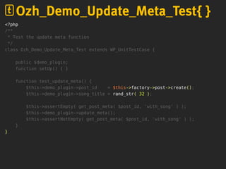 <?php
/**
* Test the update meta function
*/
class Ozh_Demo_Update_Meta_Test extends WP_UnitTestCase {
public $demo_plugin...