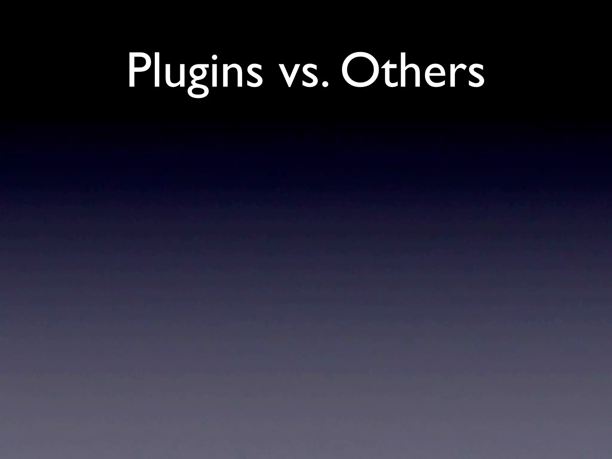 Plugins vs. Others
 