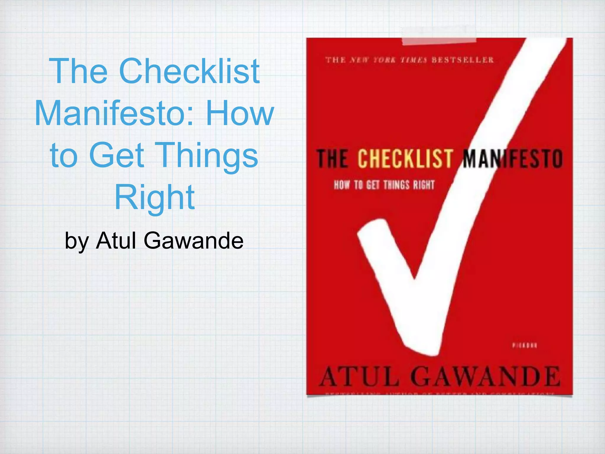 The Checklist Manifesto: How to Get Things Right by Atul Gawande 