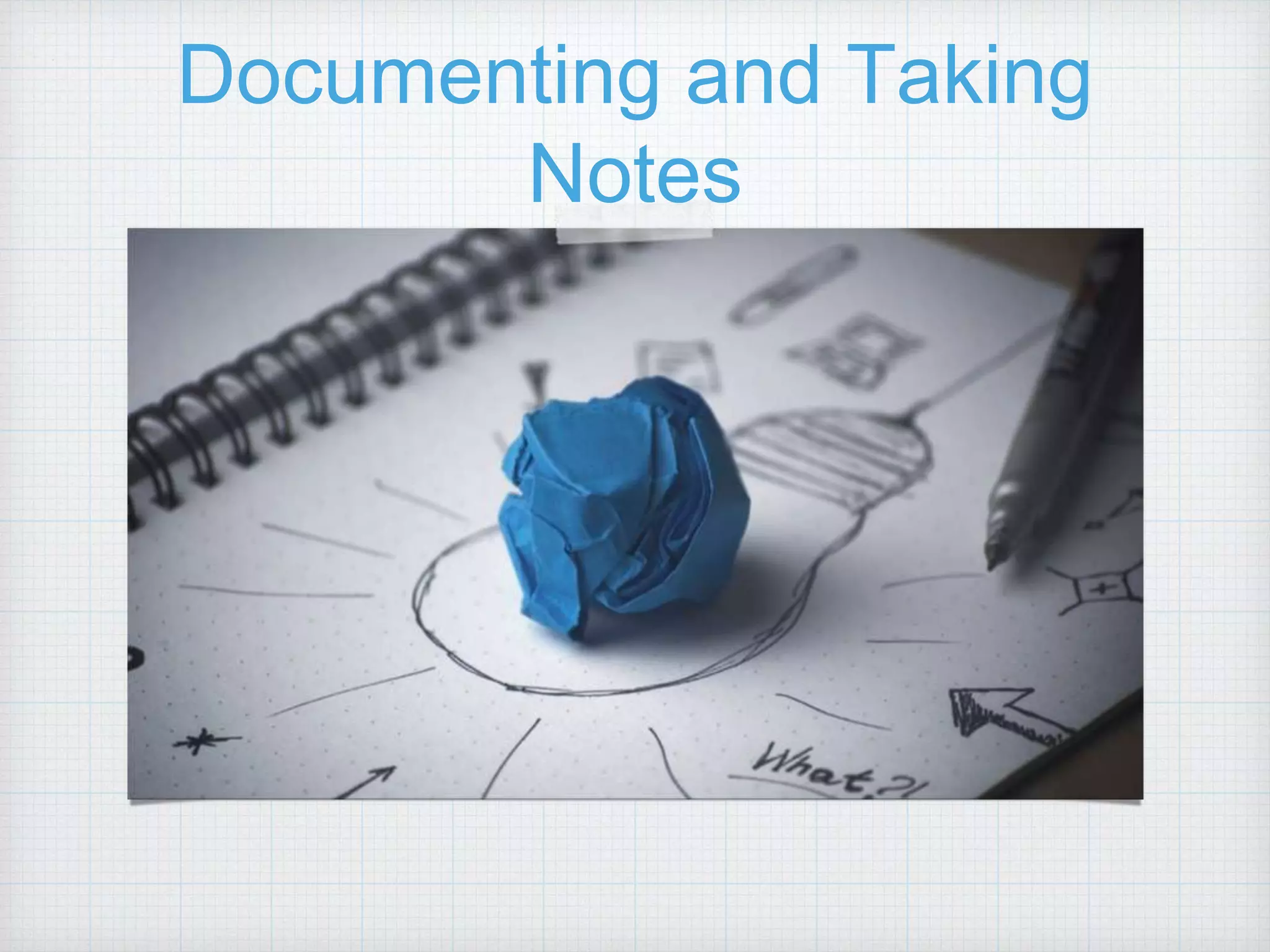 Documenting and Taking Notes 