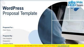 WordPress
Proposal Template
Prepared For :
Client Name
Prepared By :
User Assigned
Designation
Company Name
 