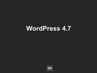 WordPress 4.7
 