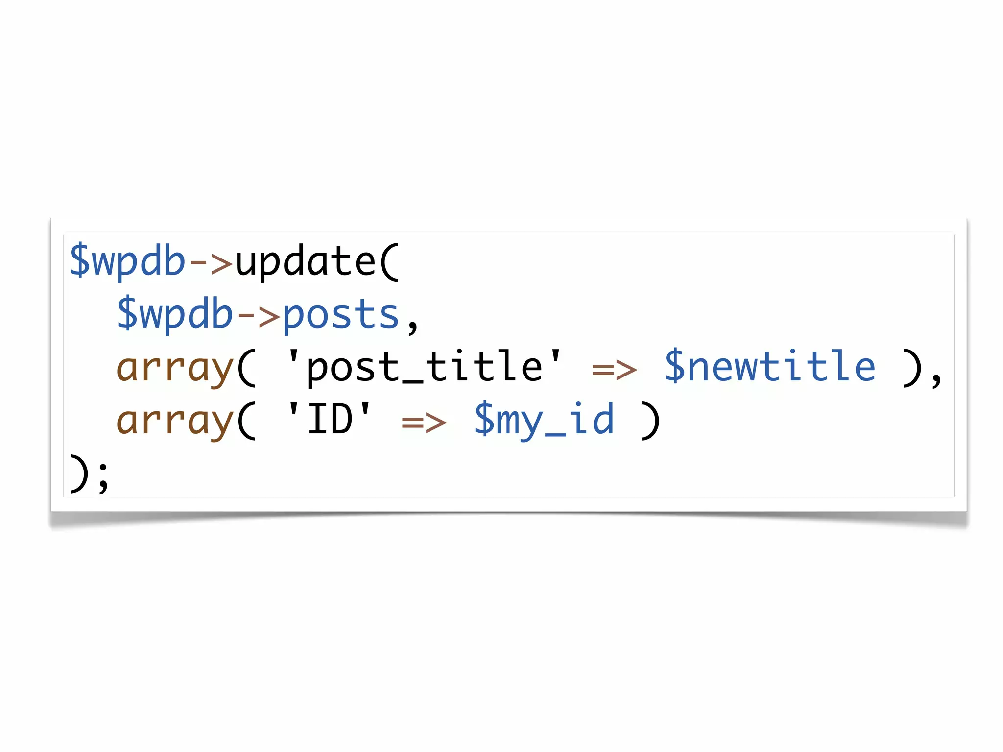 $wpdb->update(
   $wpdb->posts,
   array( 'post_title' => $newtitle ),
   array( 'ID' => $my_id )
);
 