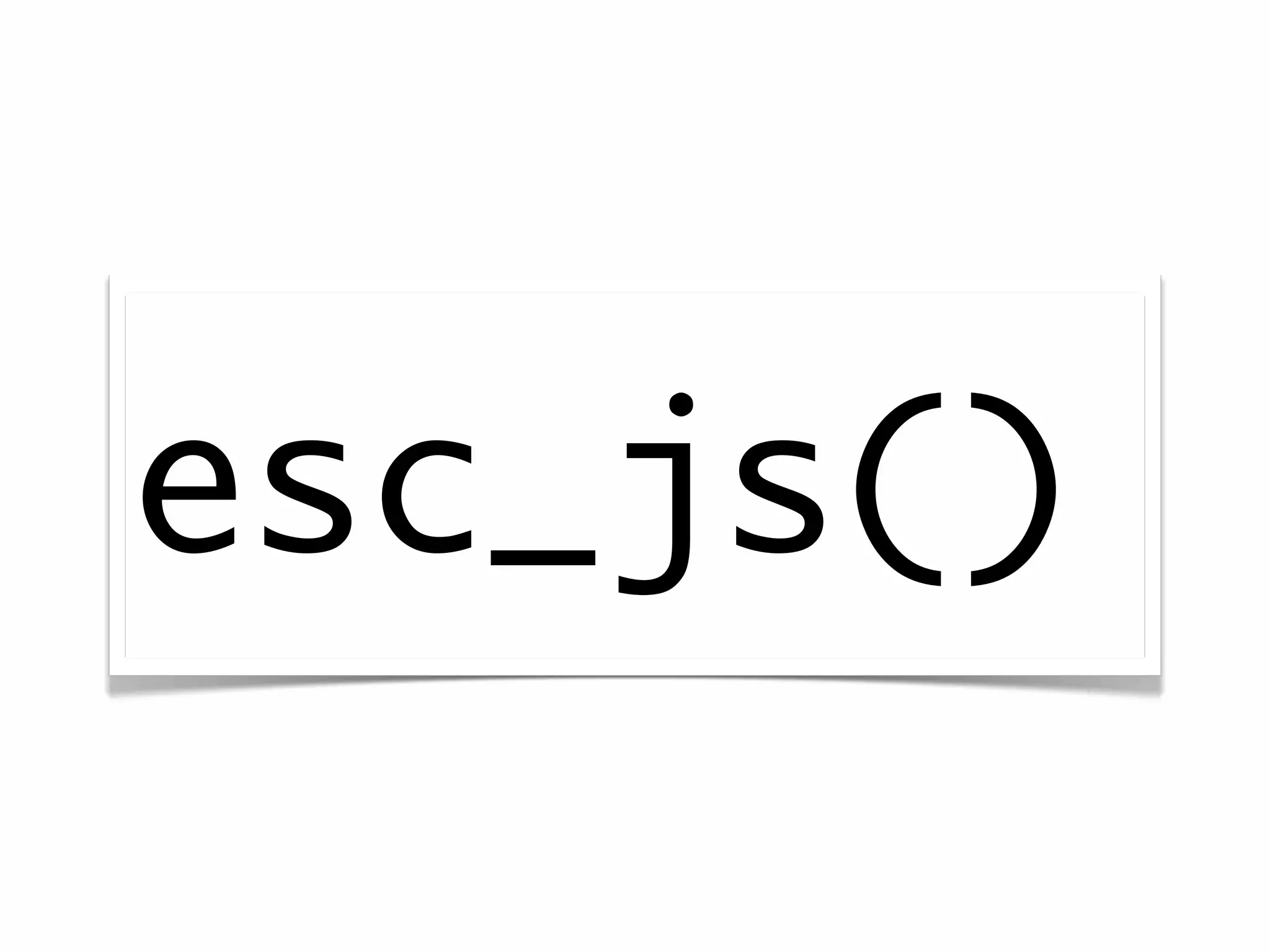 esc_js()
 