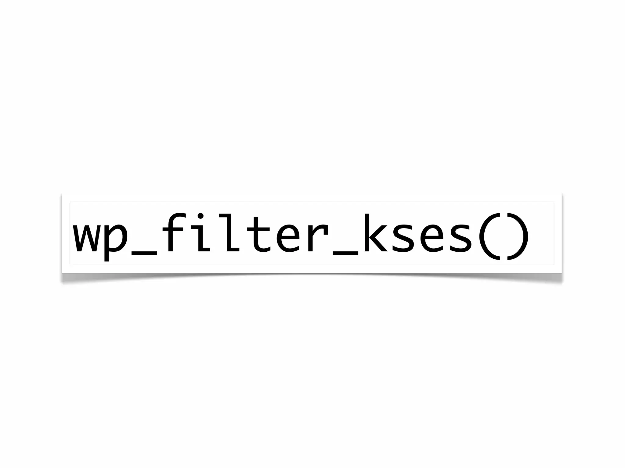 wp_filter_kses()
 