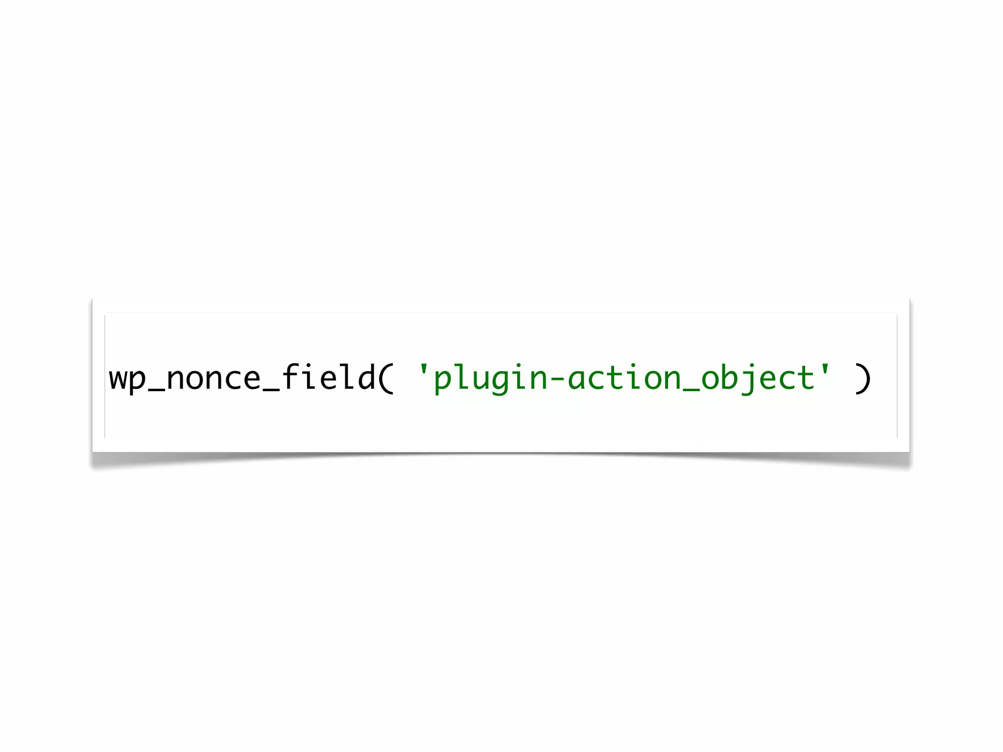 wp_nonce_field( 'plugin-action_object' )
 