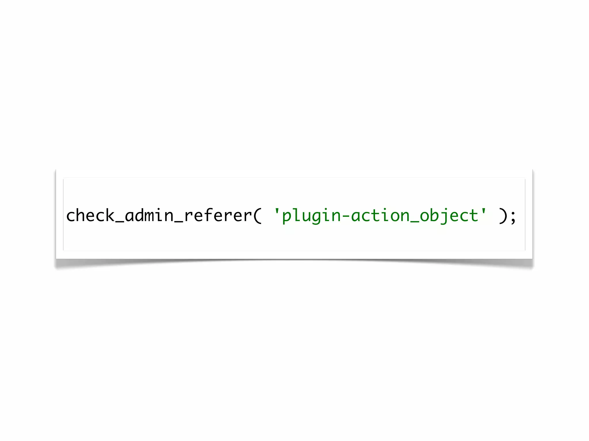 check_admin_referer( 'plugin-action_object' );
 