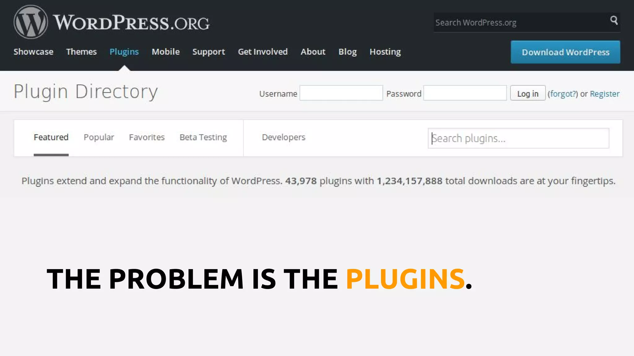 THE PROBLEM IS THE PLUGINS.
 