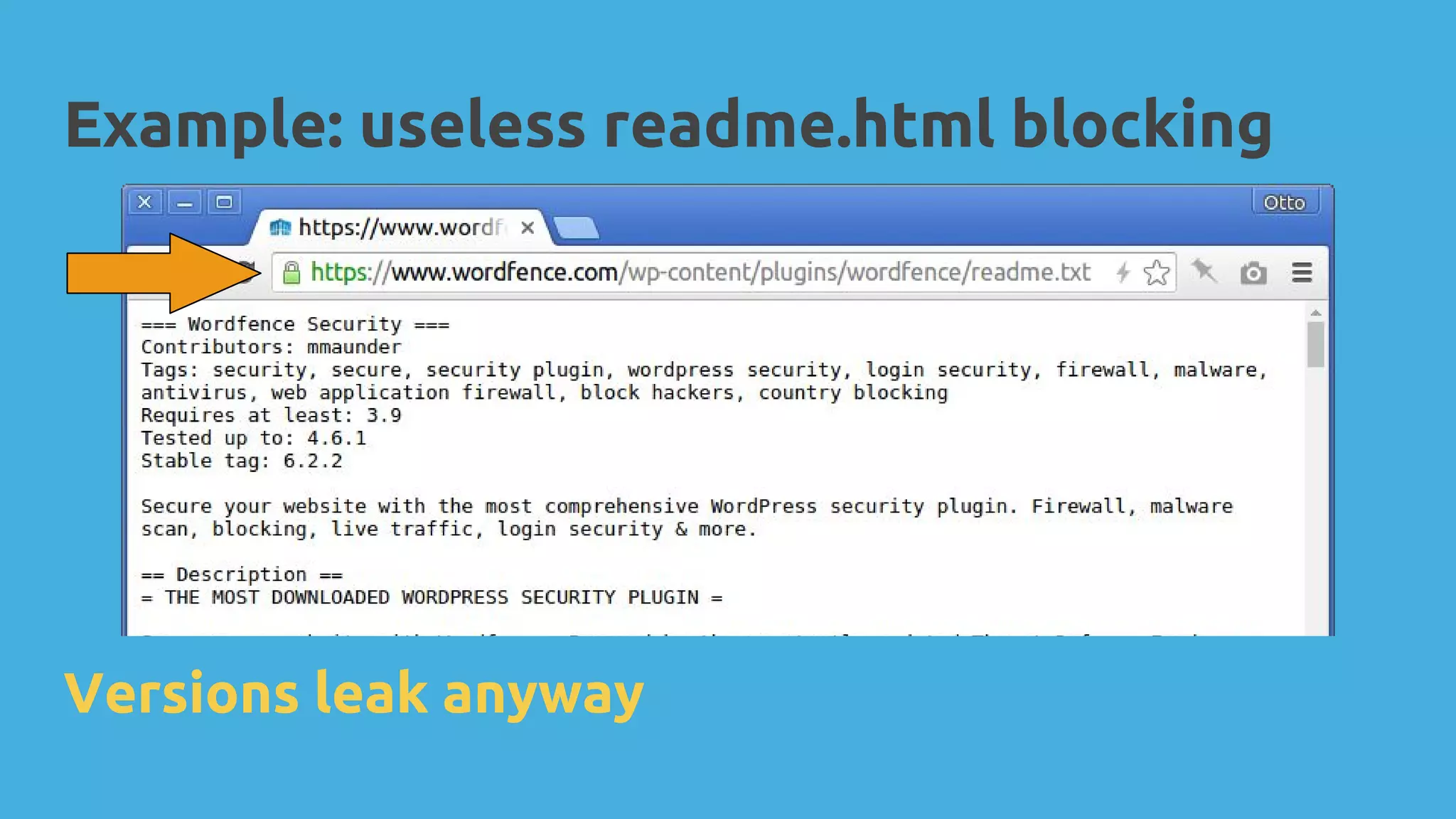 Example: useless readme.html blocking
Versions leak anyway
 