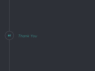 “ Thank You
 