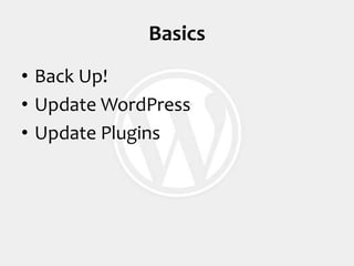 BasicsBack Up!Update WordPressUpdate Plugins