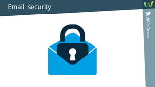 @VicDrover
Email security
 