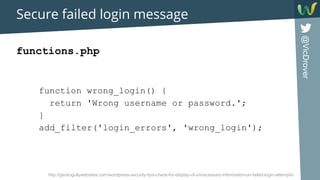 @VicDrover
Secure failed login message
function wrong_login() {
return 'Wrong username or password.';
}
add_filter('login_errors', 'wrong_login');
functions.php
http://geckogullywebsites.com/wordpress-security-tips-check-for-display-of-unnecessary-information-on-failed-login-attempts/
 