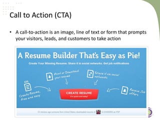 ‹#›
Call to Action (CTA)
• A call-to-action is an image, line of text or form that prompts
your visitors, leads, and customers to take action
 