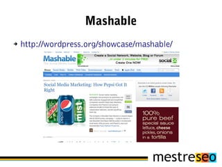 Mashable
➔   http://wordpress.org/showcase/mashable/
 