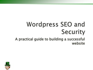 A practical guide to building a successful
website
 