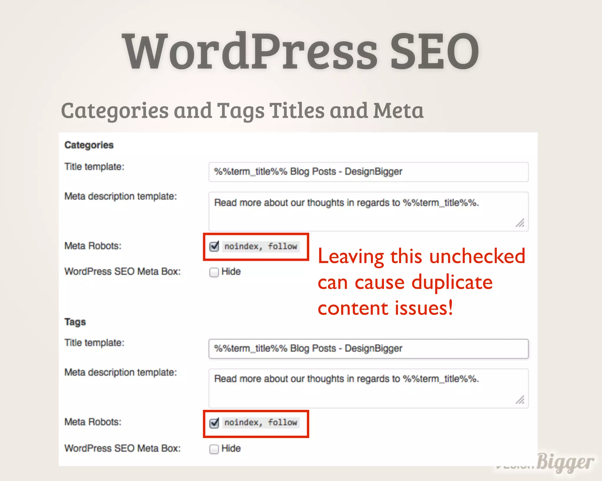 WordPress SEO
Categories and Tags Titles and Meta
Leaving this unchecked
can cause duplicate
content issues!
 