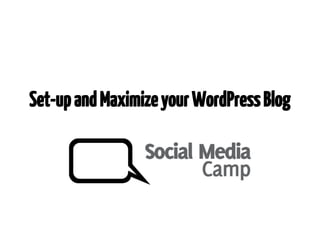 Set-up and Maximize your WordPress Blog
 