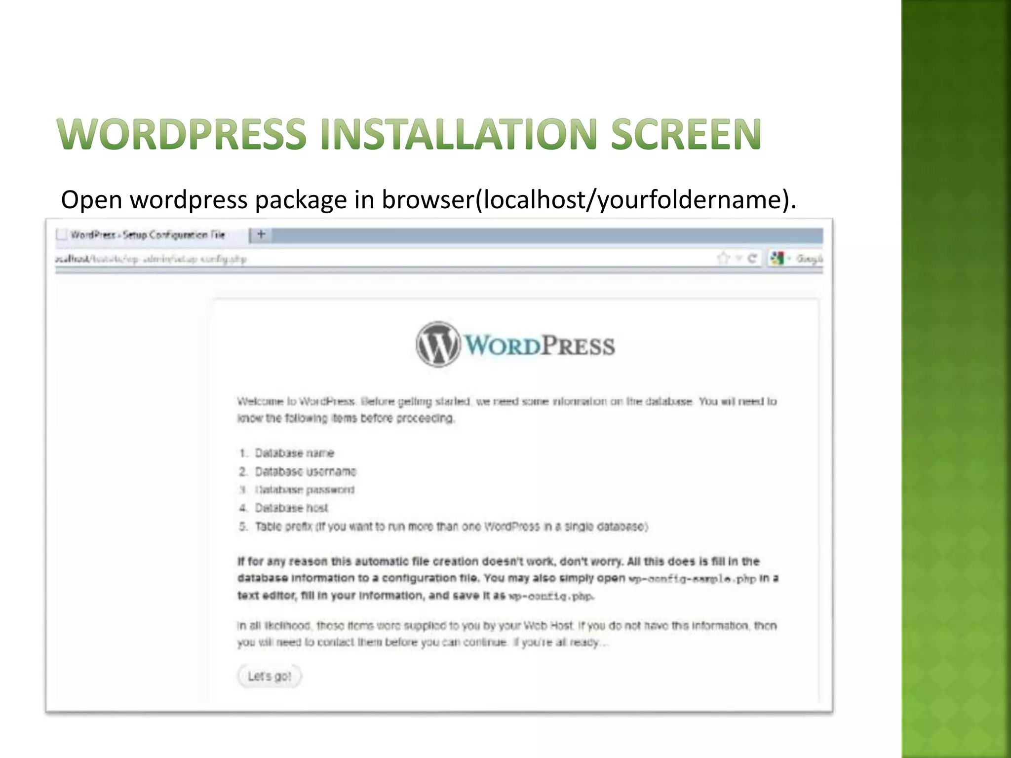 Open wordpress package in browser(localhost/yourfoldername).
 