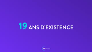 19ANS D’EXISTENCE
 
