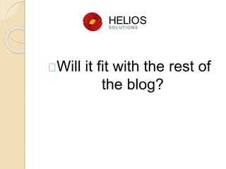 Will it fit with the rest of
the blog?
 