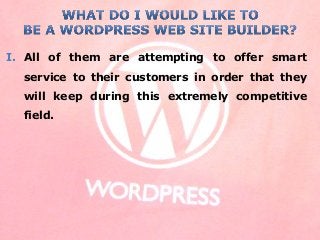I. All of them are attempting to offer smart
service to their customers in order that they
will keep during this extremely competitive
field.
 
