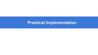 Practical Implementation

 