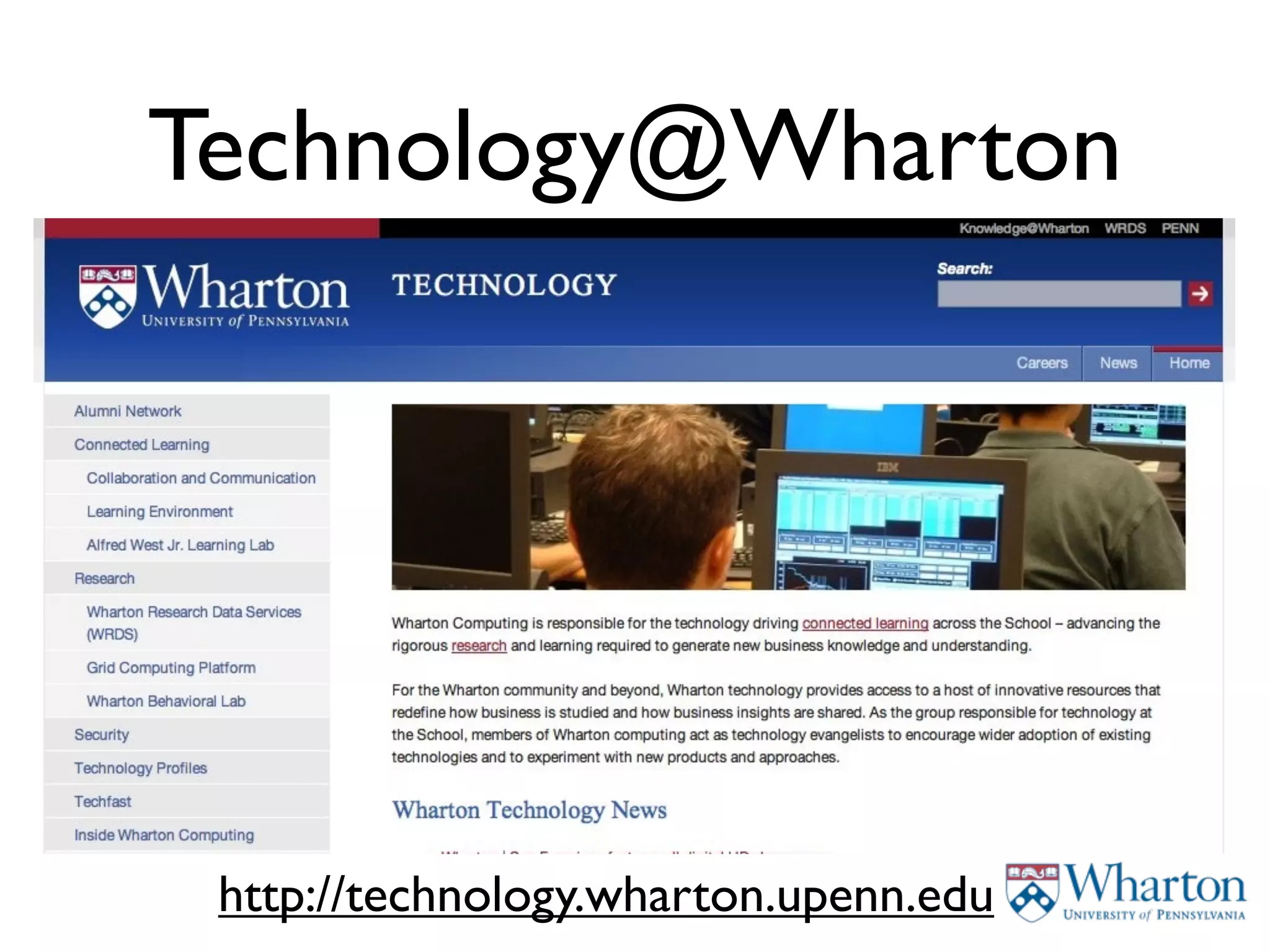 Technology@Wharton




 http://technology.wharton.upenn.edu
 