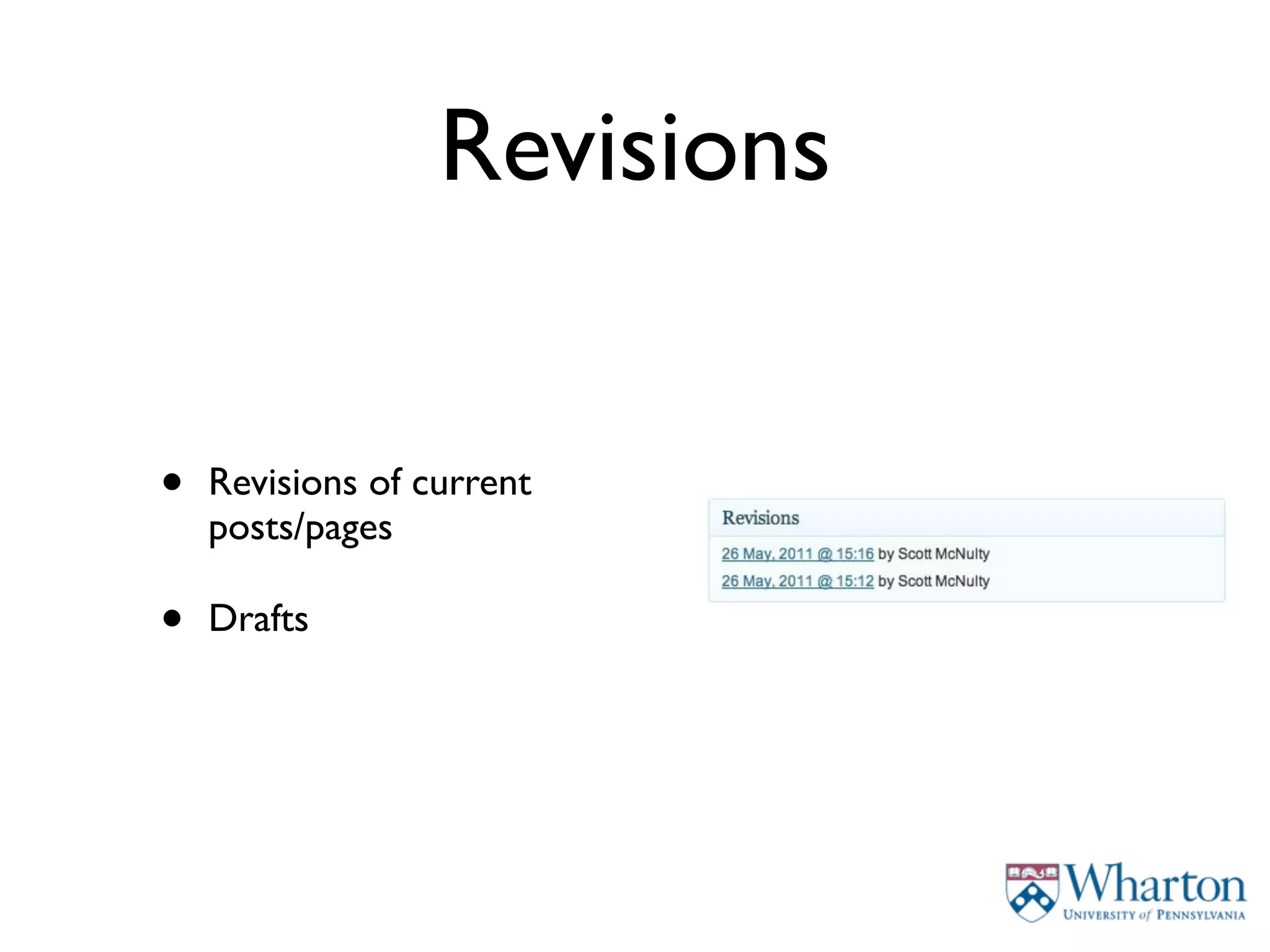 Revisions


•   Revisions of current
    posts/pages

•   Drafts
 