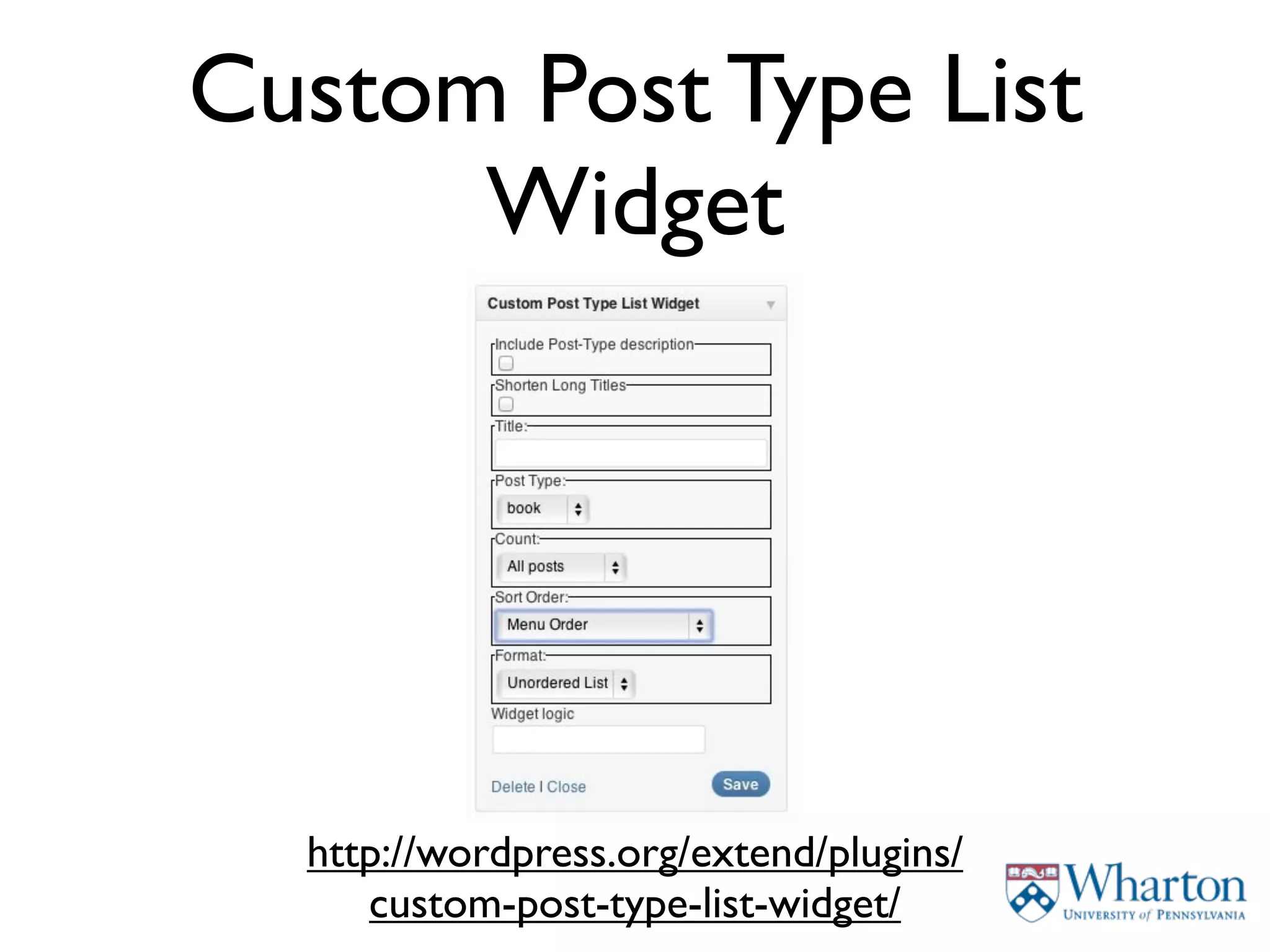Custom Post Type List
      Widget




  http://wordpress.org/extend/plugins/
     custom-post-type-list-widget/
 