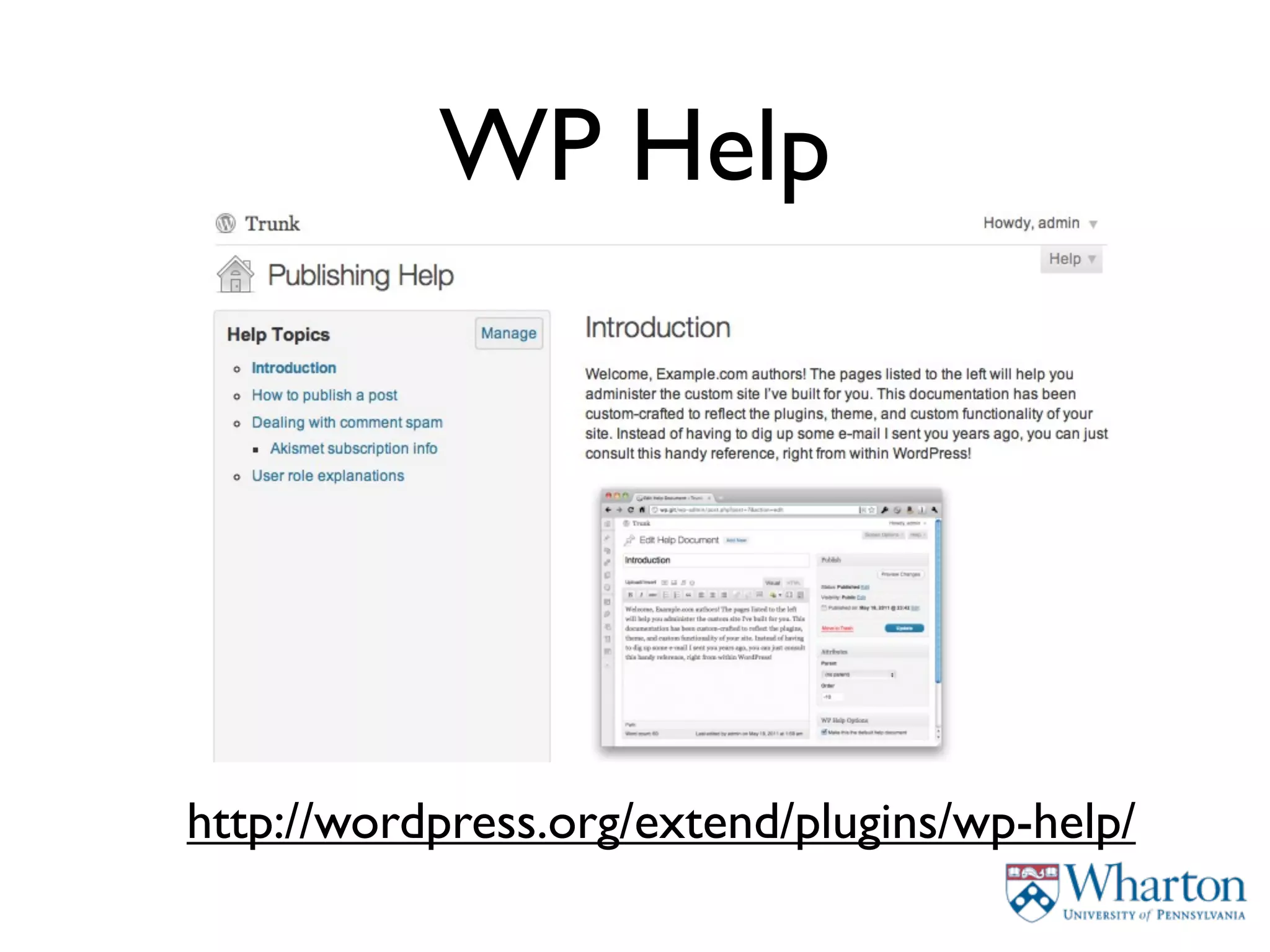WP Help




http://wordpress.org/extend/plugins/wp-help/
 