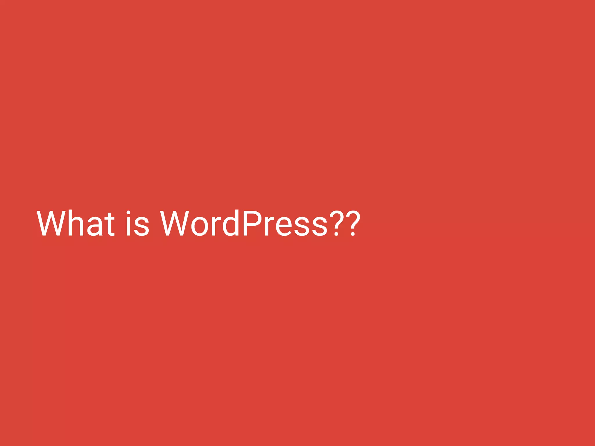 What is WordPress??
 