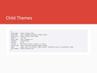 Child Themes
 