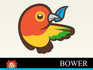 BOWER
 