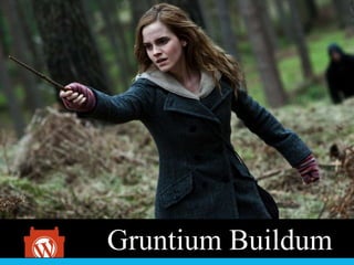 Gruntium Buildum
 