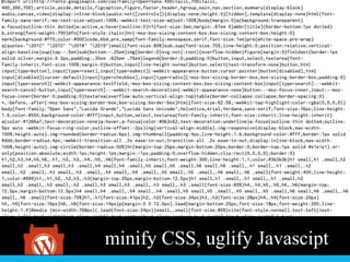 minify CSS, uglify Javascipt
 