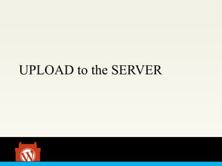 UPLOAD to the SERVER
 