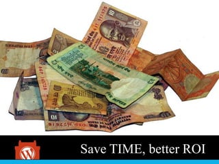 Save TIME, better ROI
 